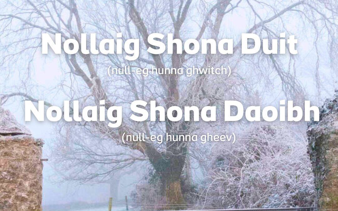 Nollaig  Shona  Dhaoibh  Uilig